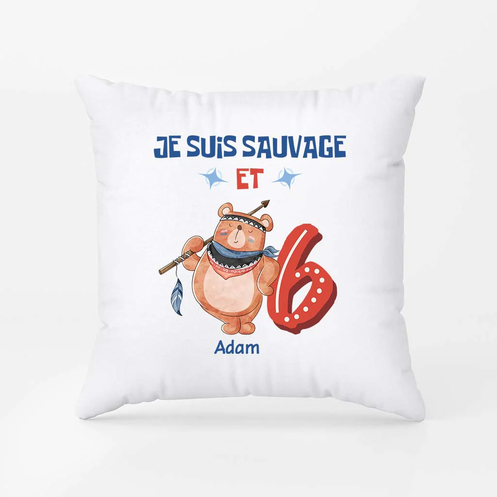 Coussin Personnalisé Anniversaire Enfant -  Je Suis Sauvage Et 6 Ans