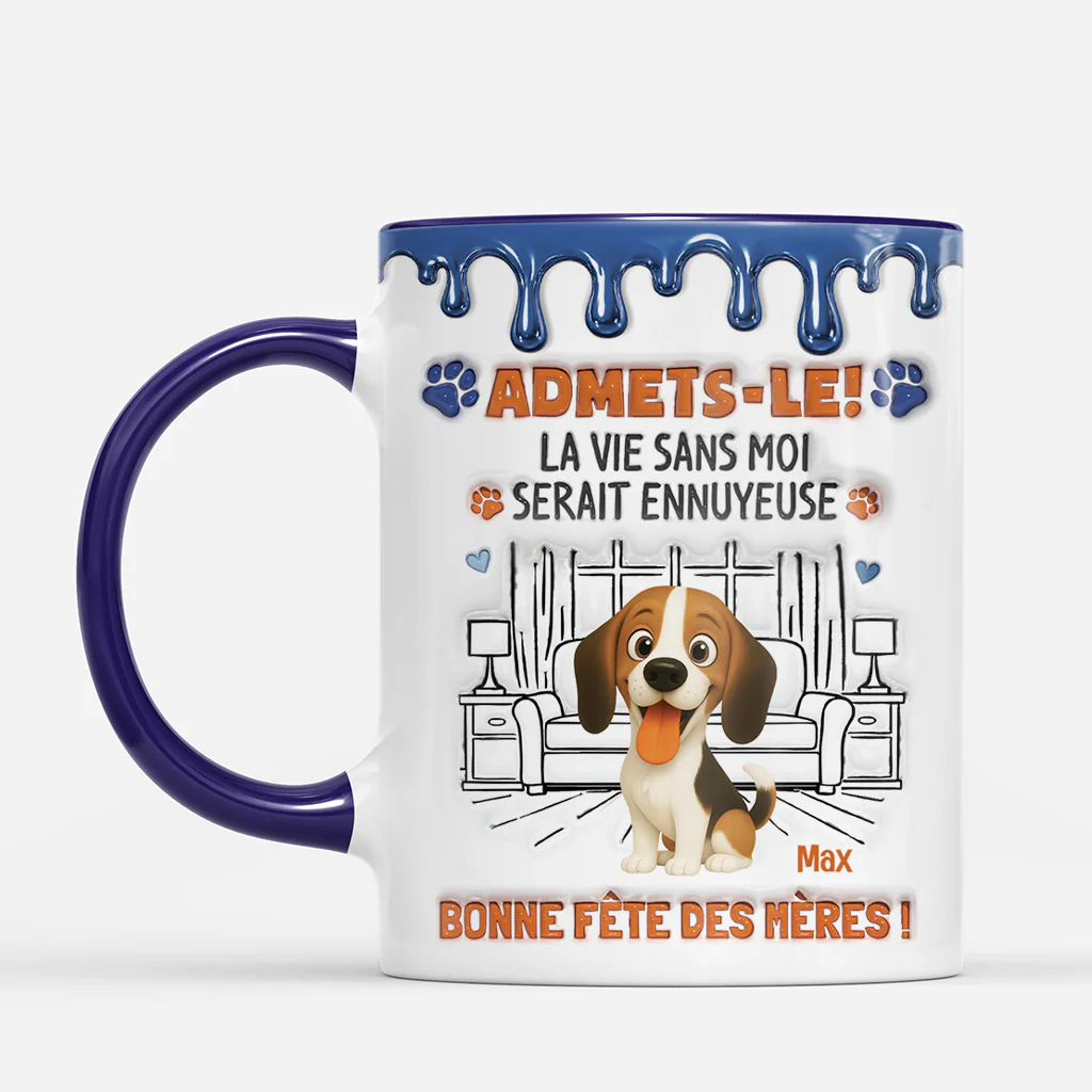 [Effet d'Impression 3D] Mug Personnalisé Chien - Admets-le La Vie Sans Nous Serait Ennuyeuse - Image 2