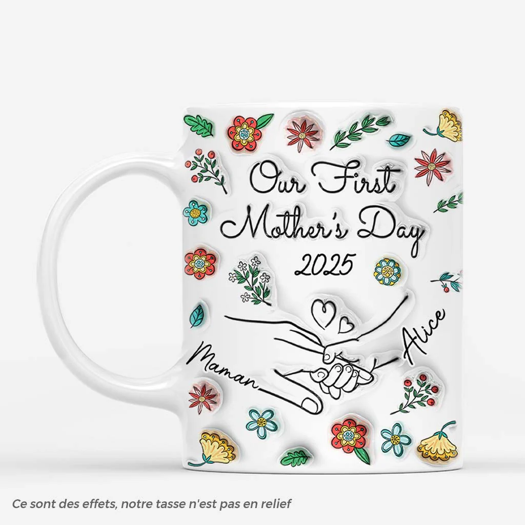 [Effet d'Impression 3D] Mug Personnalisé Maman - Our First Mother's Day
