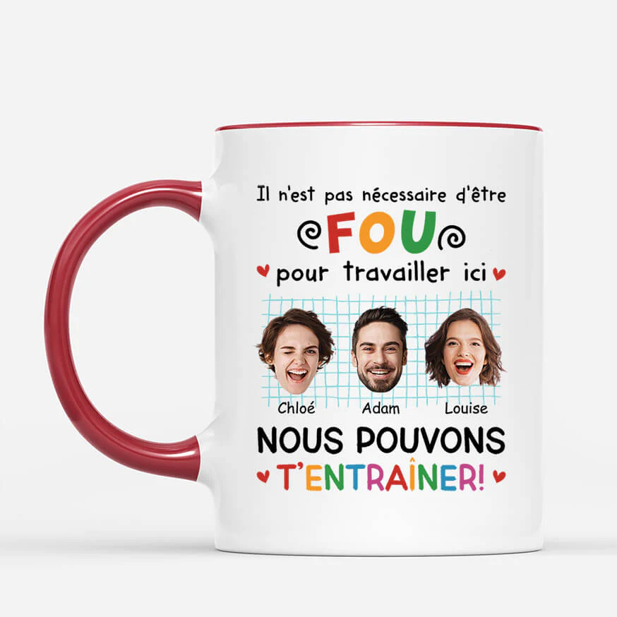 Mug Humoristique Collègue Personnalisé - Il N’est Pas Nécessaire D’être fou - Image 2