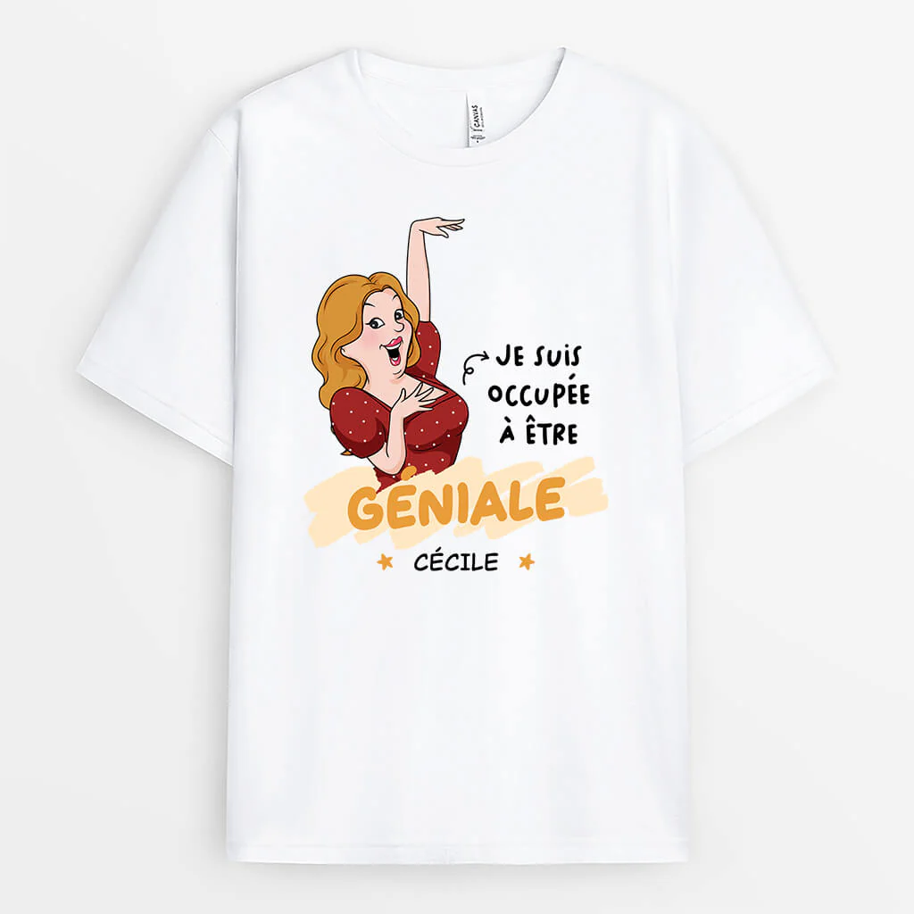 Tee Shirt Personnalisé Femme – Je Suis Occupée À Être Géniale