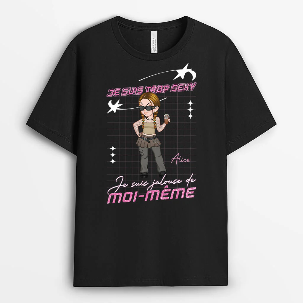 Tee Shirt Personnalisé Femme – Je Suis Trop Sexy