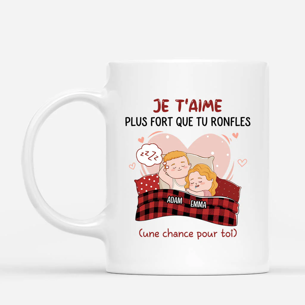 Mug Personnalisé Couple – Je T’Aime Plus Fort Que Tu Ronfles