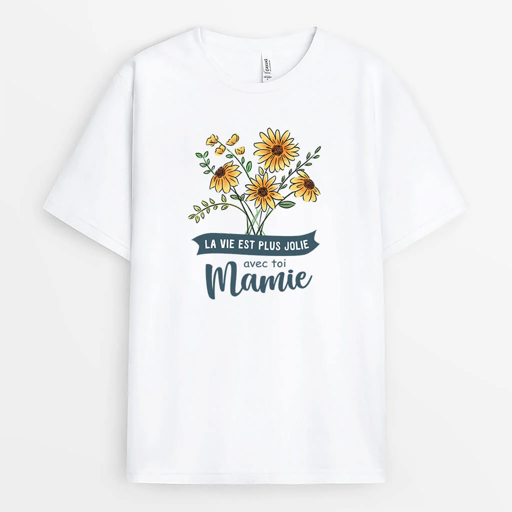 La Vie Est Plus Jolie Avec Mamie Et Les Tournesols - T Shirt Pour Mamie Personnalisé
