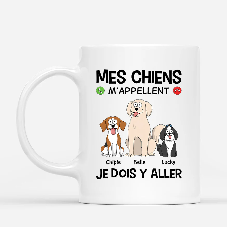 Mug Personnalisé Chien - Mes Chiens M'appellent, Je Dois Y Aller