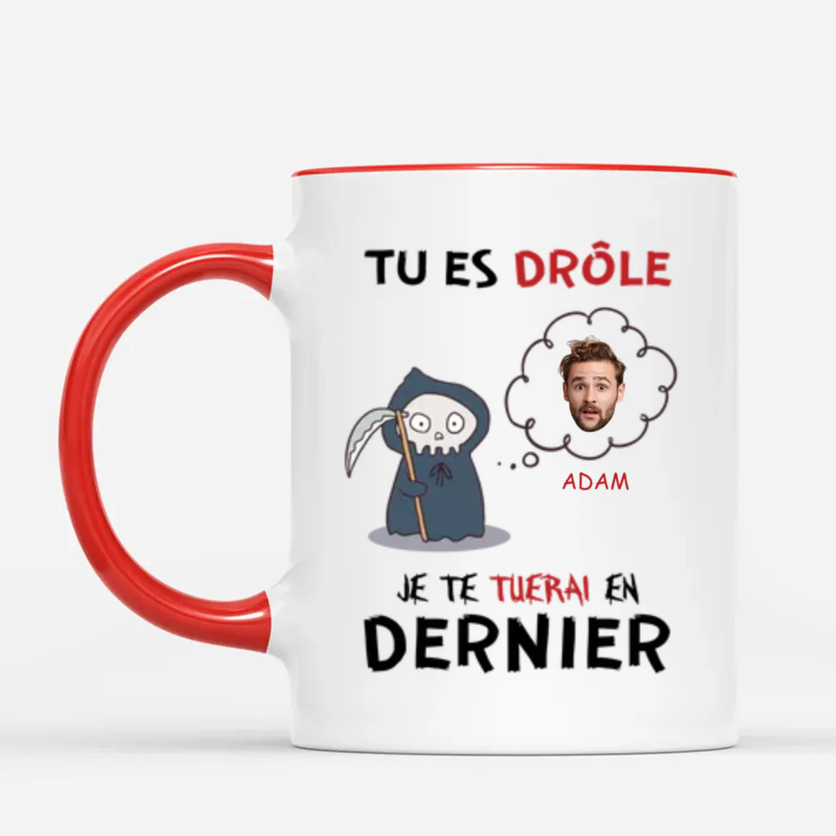 Mug Personnalisé Humour - Je Te Tuerai En Dernier Version Femme - Image 2