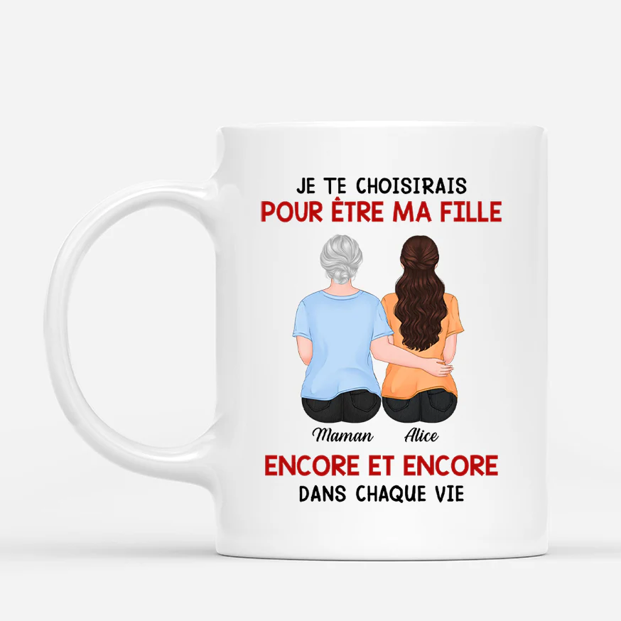 Tasse Personnalisée pour Maman - Je Te Choisirais Pour Être Ma Fille/Mon Fils