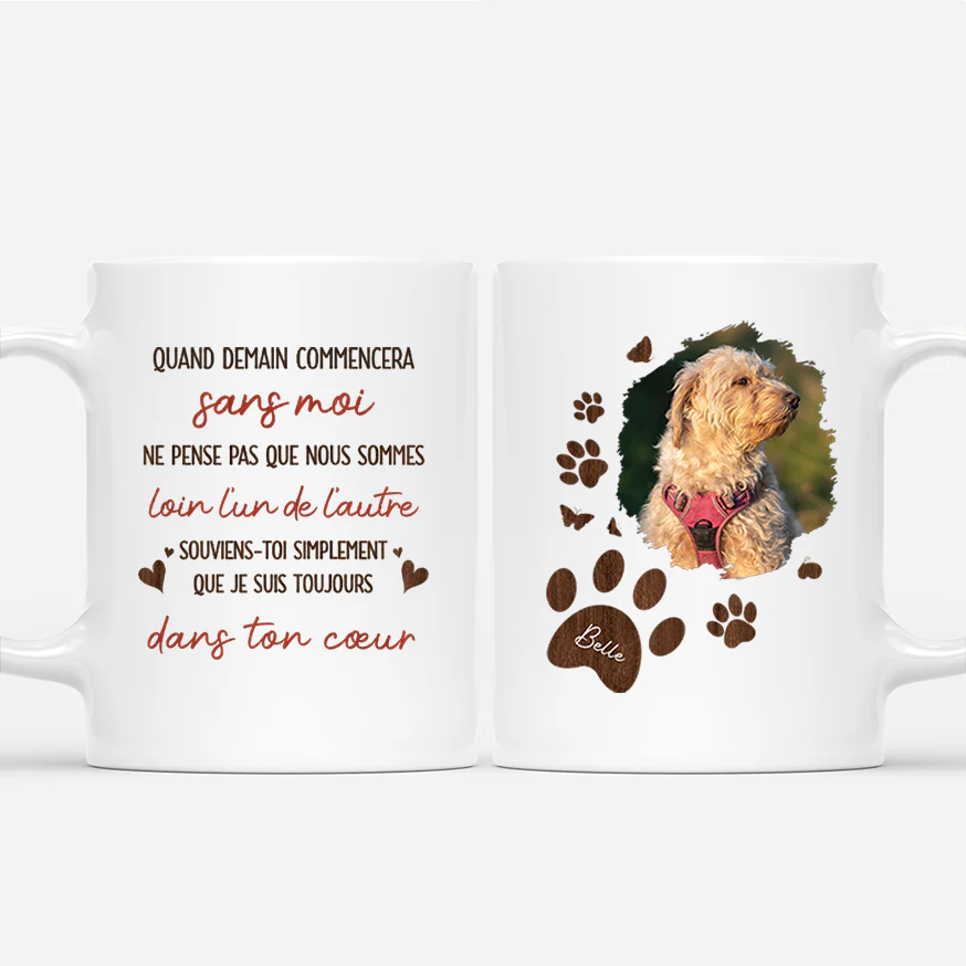 Mug personnalisé chien – Quand demain commencera | Cadeau Commémoratif