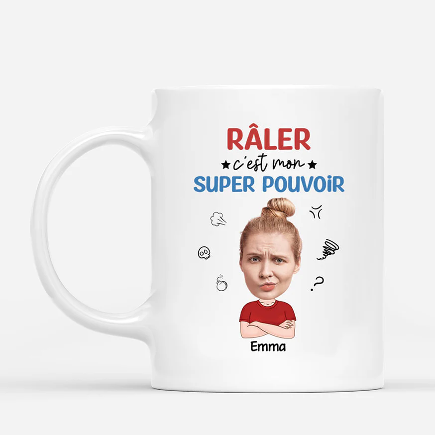 Tasse personnalisée femme - Mug Râler, C’est Mon Super Pouvoir