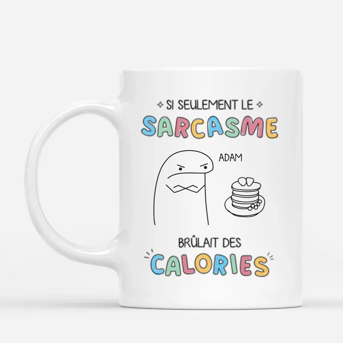 Mug Personnalisé - Si Seulement Le Sarcasme Brulait Des Calories