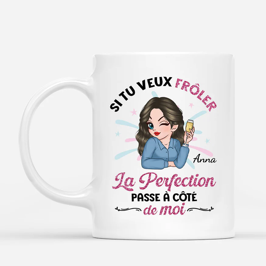 Tasse Personnalisé - Si Tu Veux Frôler La Perfection