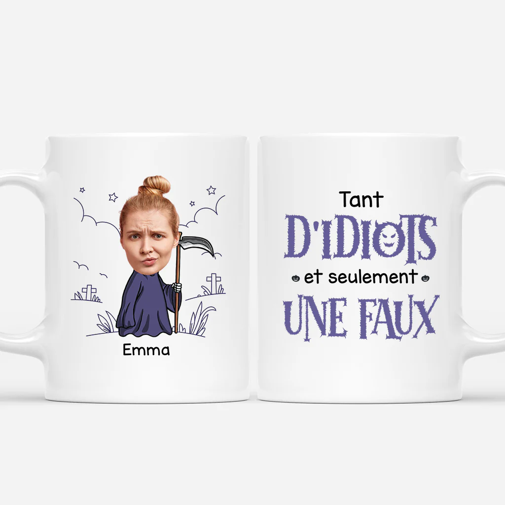 Mug Personnalisé Humour - Tant d'Idiots Et Seulement Une Faux