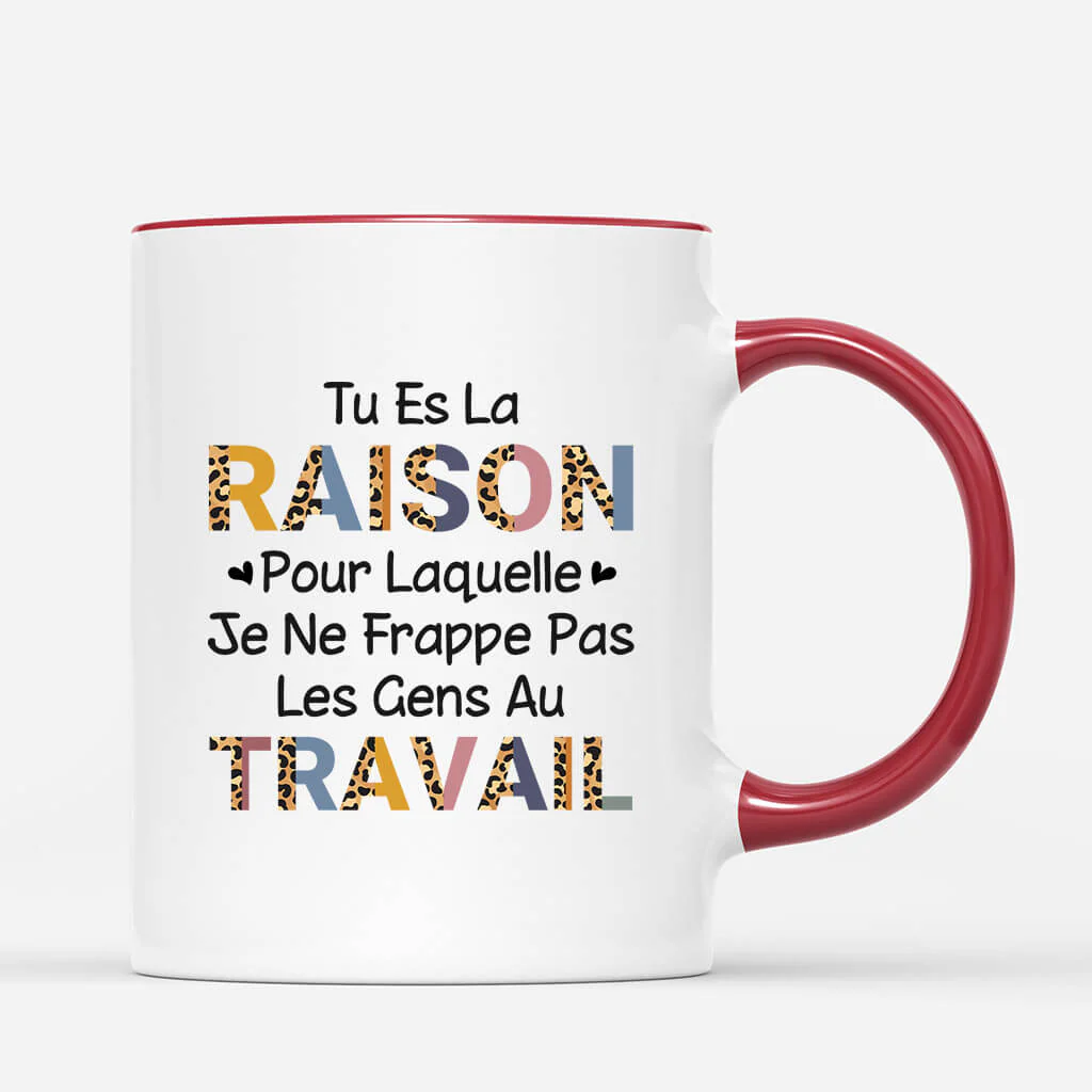Mug personnalisé collègue - Tu es la raison - Image 3