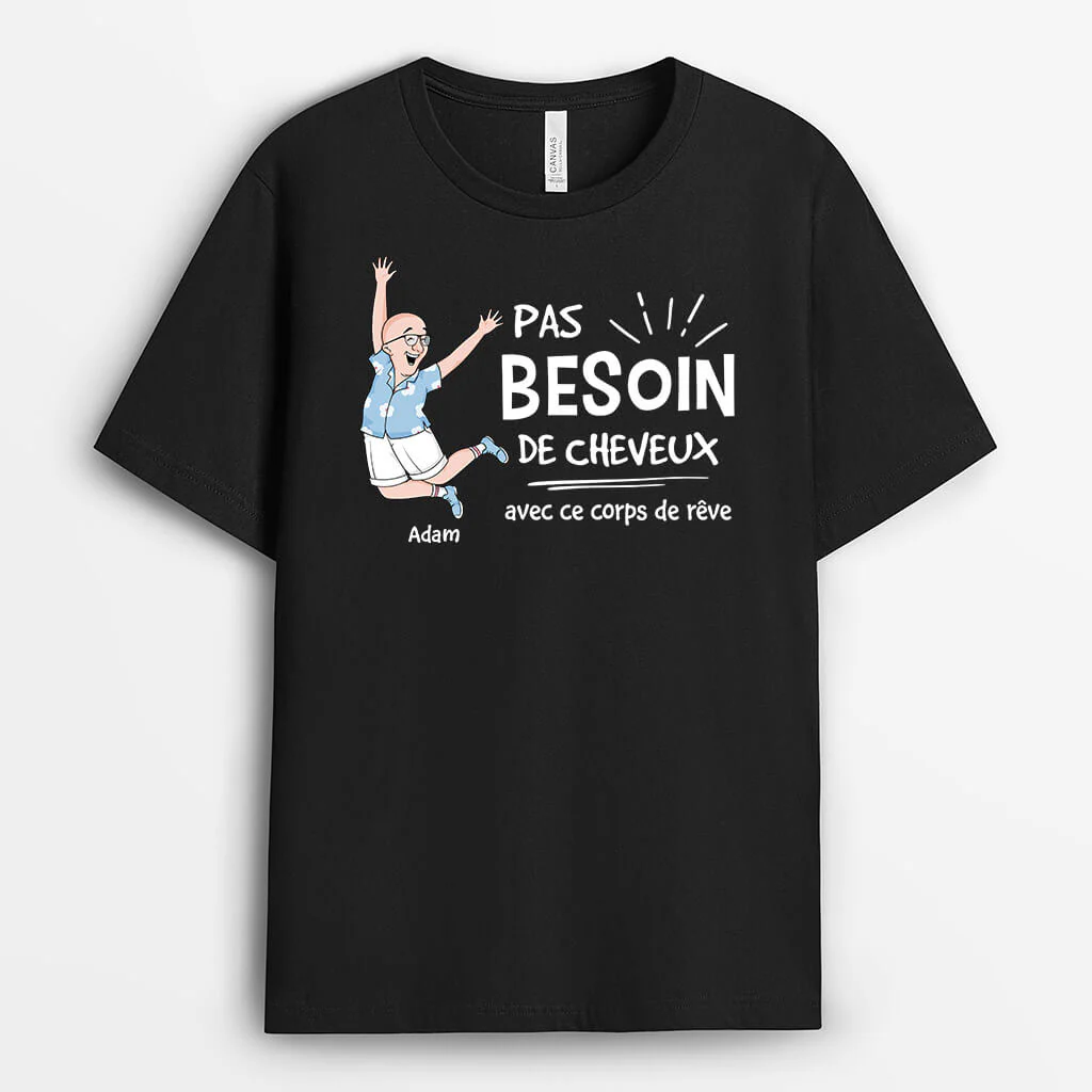 Tee Shirt Humour Personnalisé – Pas Besoin De Cheveux
