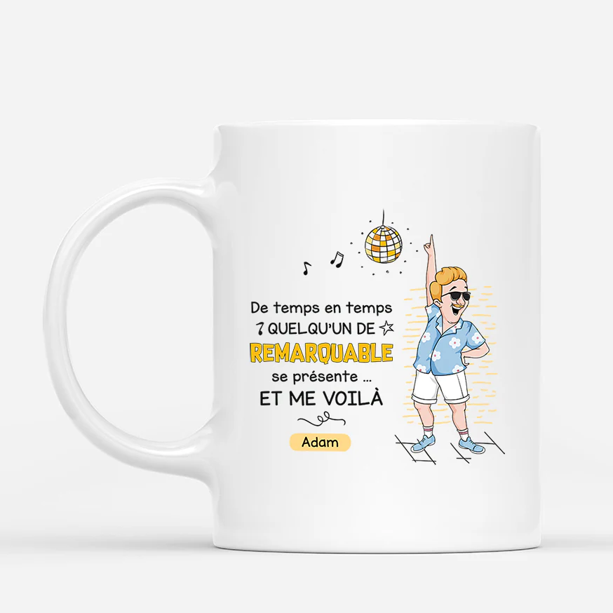 Mug Humoristique Personnalisé - Quelqu'un De Remarquable Se Présente