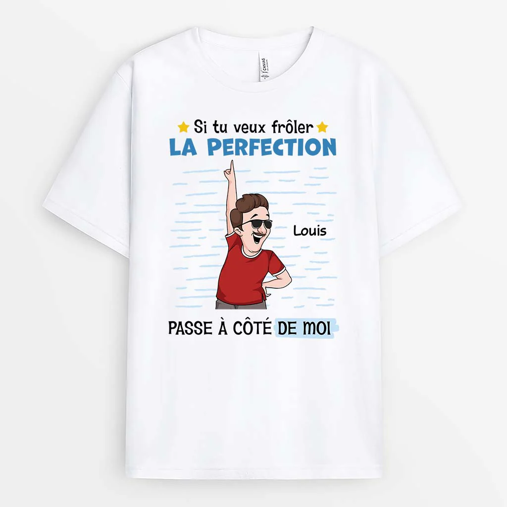 Tee Shirt Humour Personnalisé Homme – Si Tu Veux Frôler La Perfection