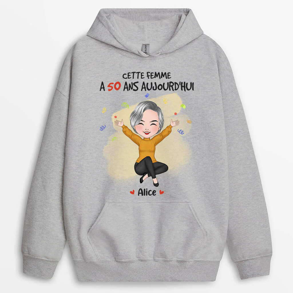 Sweat à Capuche Personnalisé | Cette Femme A 50 Ans Aujourd'hui