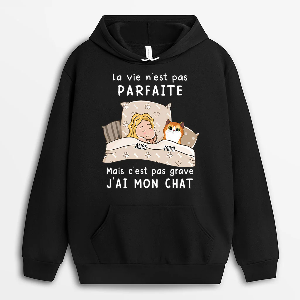 Sweat Personnalisé Chat – La Vie n’Est Pas Parfaite | Amoureux des Chats