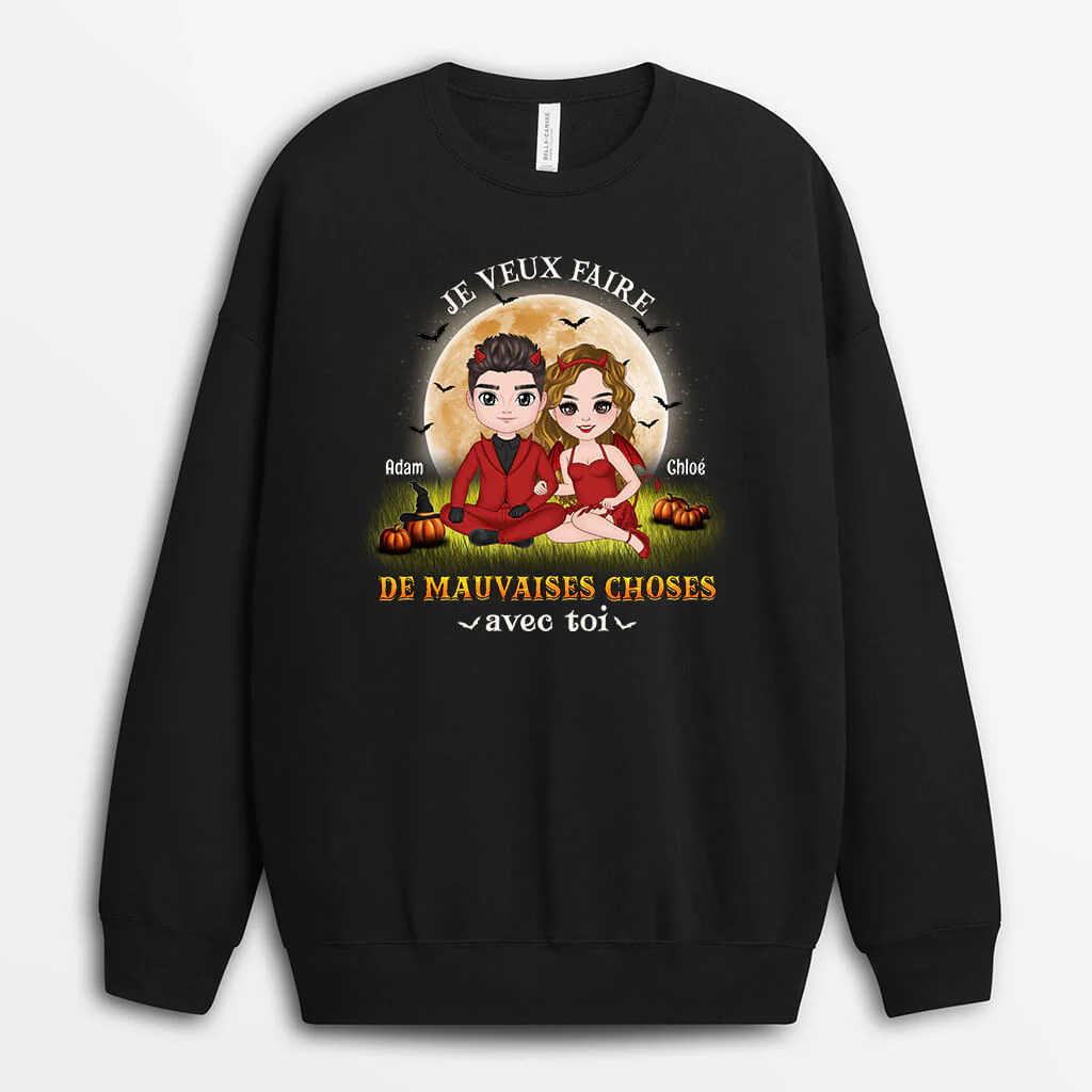 Sweat Personnalisé Couple - Je Veux Faire De Mauvaises Choses Avec Toi