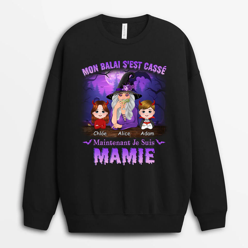 Sweat Personnalisé Pour Mamie - Mon Balai S’est Cassé Maintenant