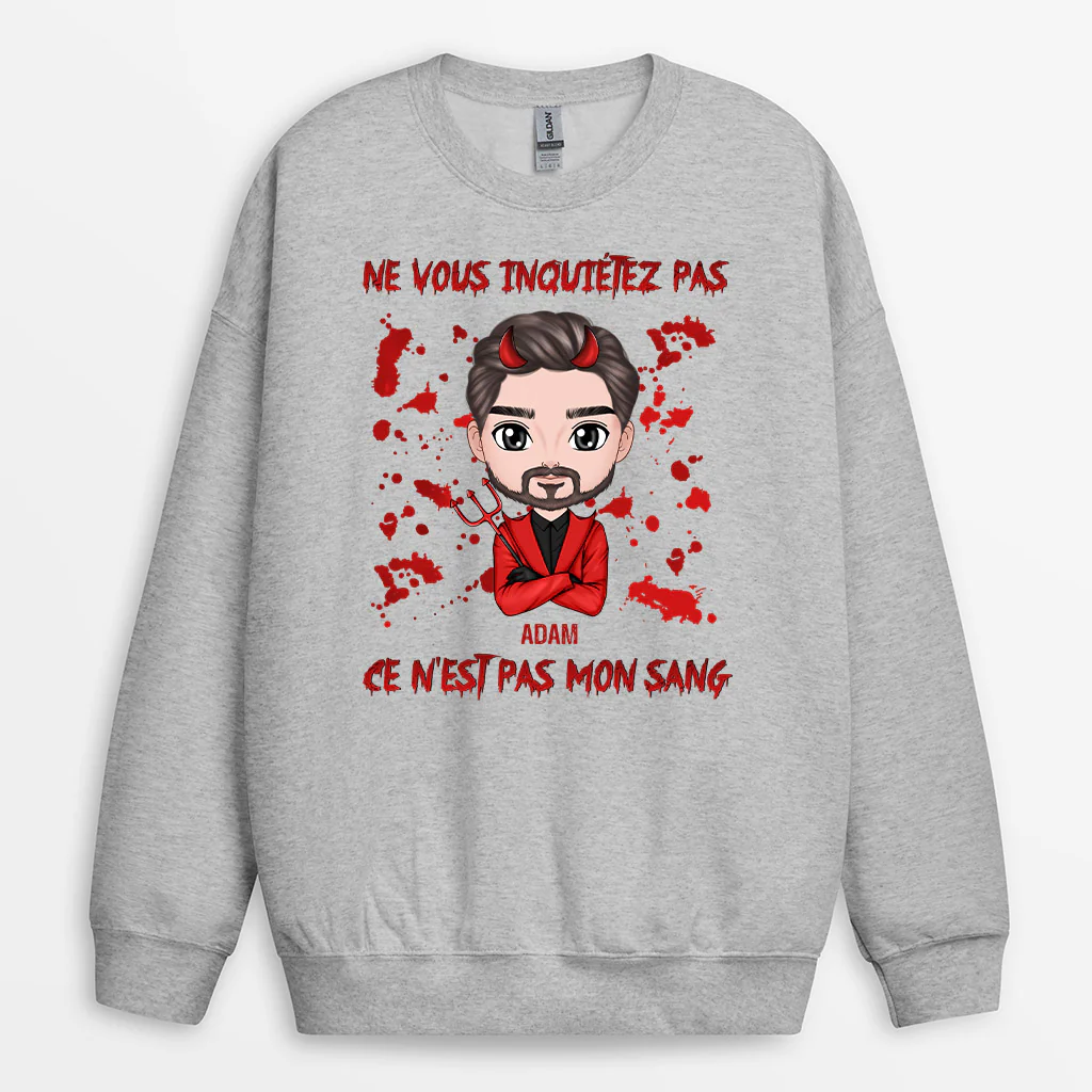 Sweat Personnalisé Homme - Ne Vous Inquiétez Pas Ce N'Est Pas Mon Sang