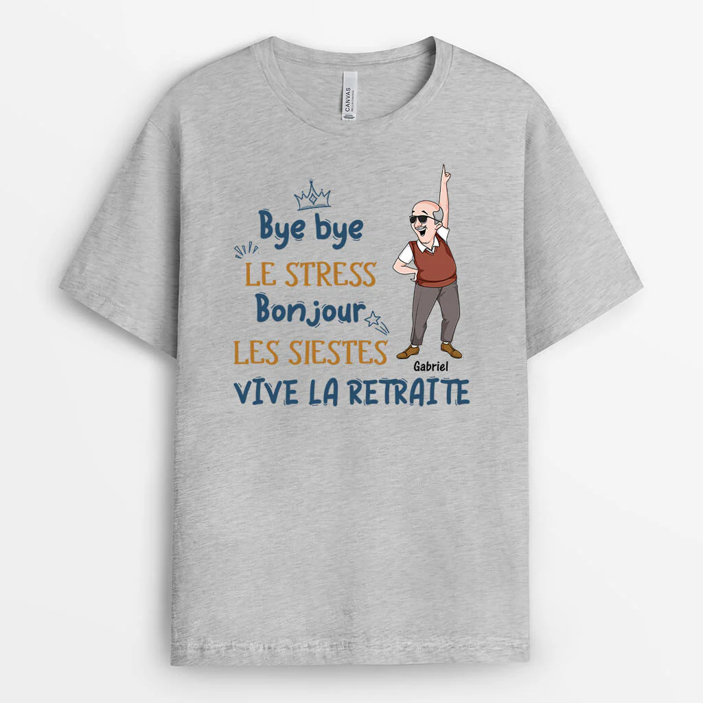 Tee Shirt Retraite Homme Personnalisé – Bye Bye Le Stress Bonjour Les Siestes