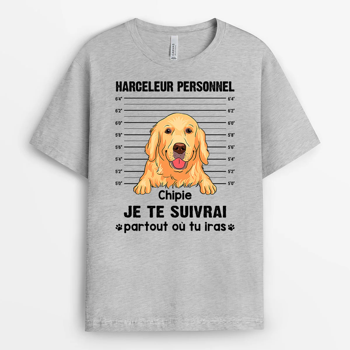 T-Shirt Personnalisé Drôle – Je Te Suivrai Partout Où Tu Iras