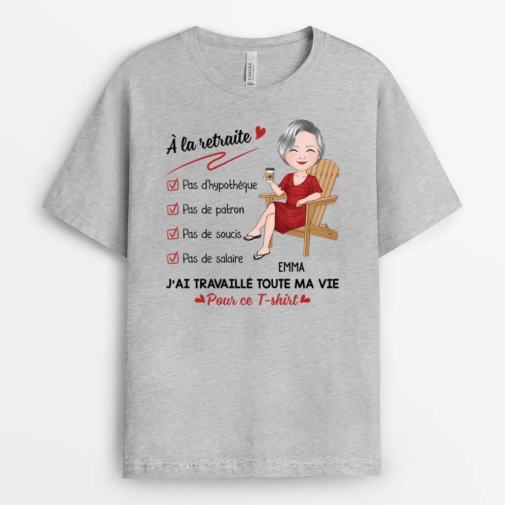 T-shirt J'Ai Travaillé Toute Ma Vie Pour Ce T-shirt Personnalisé - Image 2