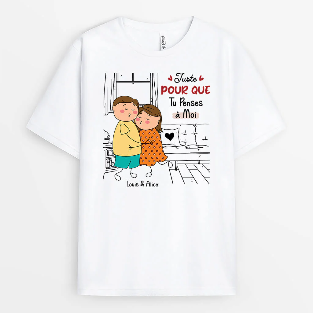 T-shirt Juste Pour Que Tu Penses À Moi Personnalisé