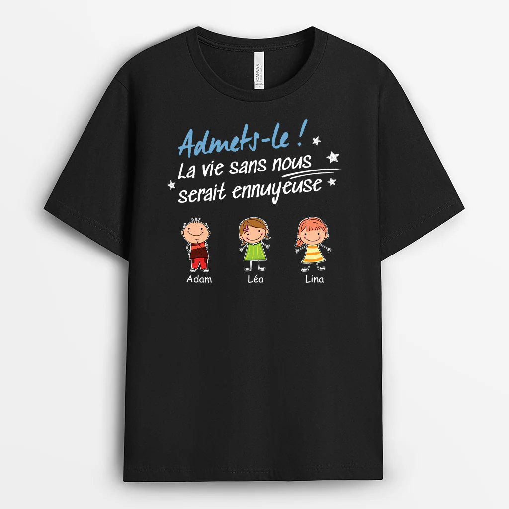 T-Shirt Papa Personnalisé - La Vie Ennuyeuse Sans Nous - Bonhommes Allumettes