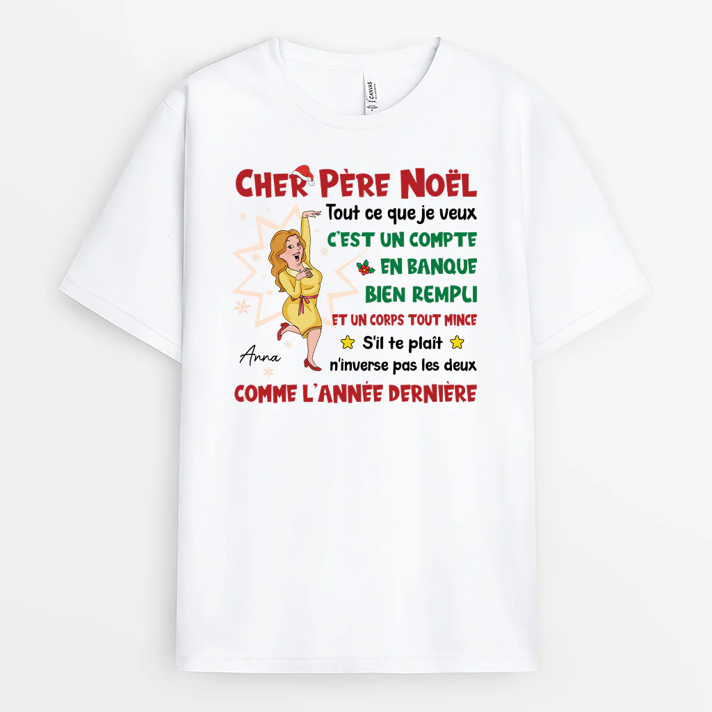 T-shirt Personnalisé Drôle Femme/Homme - Cher Père Noël Tout Ce Que Je Veux