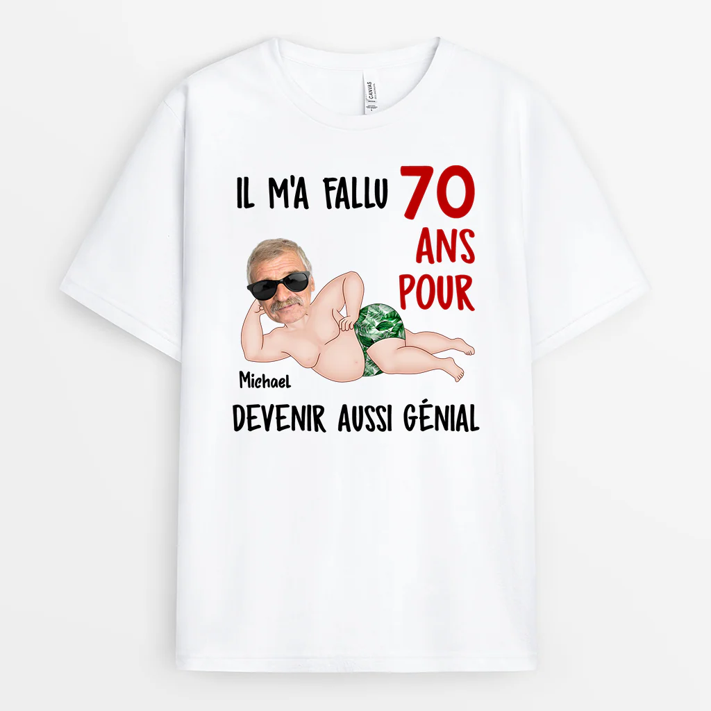 T-shirt Personnalisé Femme/Homme - 70 Ans Pour Devenir Aussi Génial