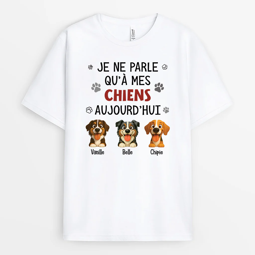 T Shirt Personnalisé Pour Chien | Je Ne Parle Qu'à Mes Chiens Aujourd'hui