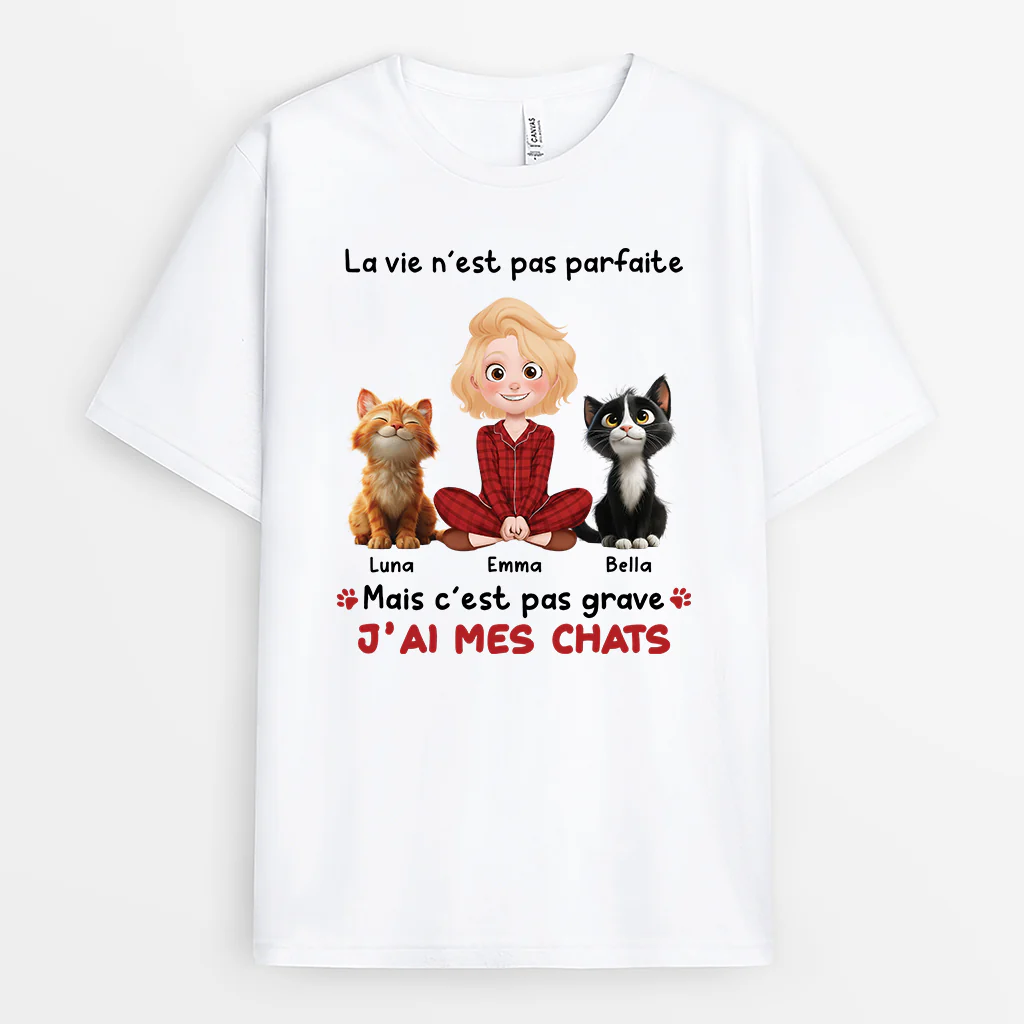 Tee Shirt Personnalisé Chien Chat | La Vie N’est Pas Parfaite Mais J’ai Mes Chats