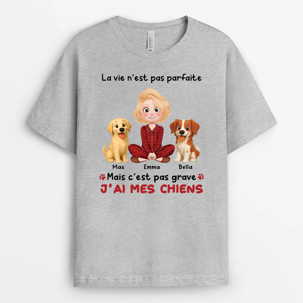 T Shirt Chien Pour Chien Personnalisé| La Vie N’est Pas Parfaite Mais J'ai Mes Chiens - Image 2