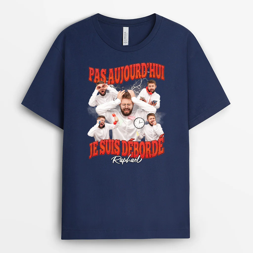 T Shirt Personnalisé Pour Homme | Pas Aujourd'hui Je Suis Débordé - Image 2