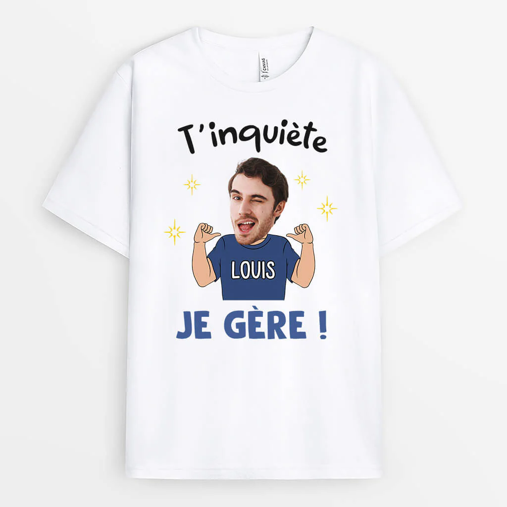T-Shirt Personnalisé Drôle – T’inquiète, Je Gère