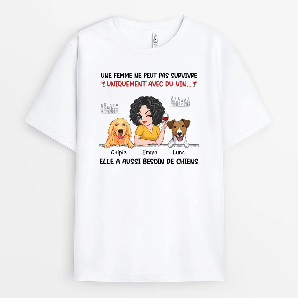 Une Femme A Aussi Besoin De Chiens - T Shirt Personnalisé Chien