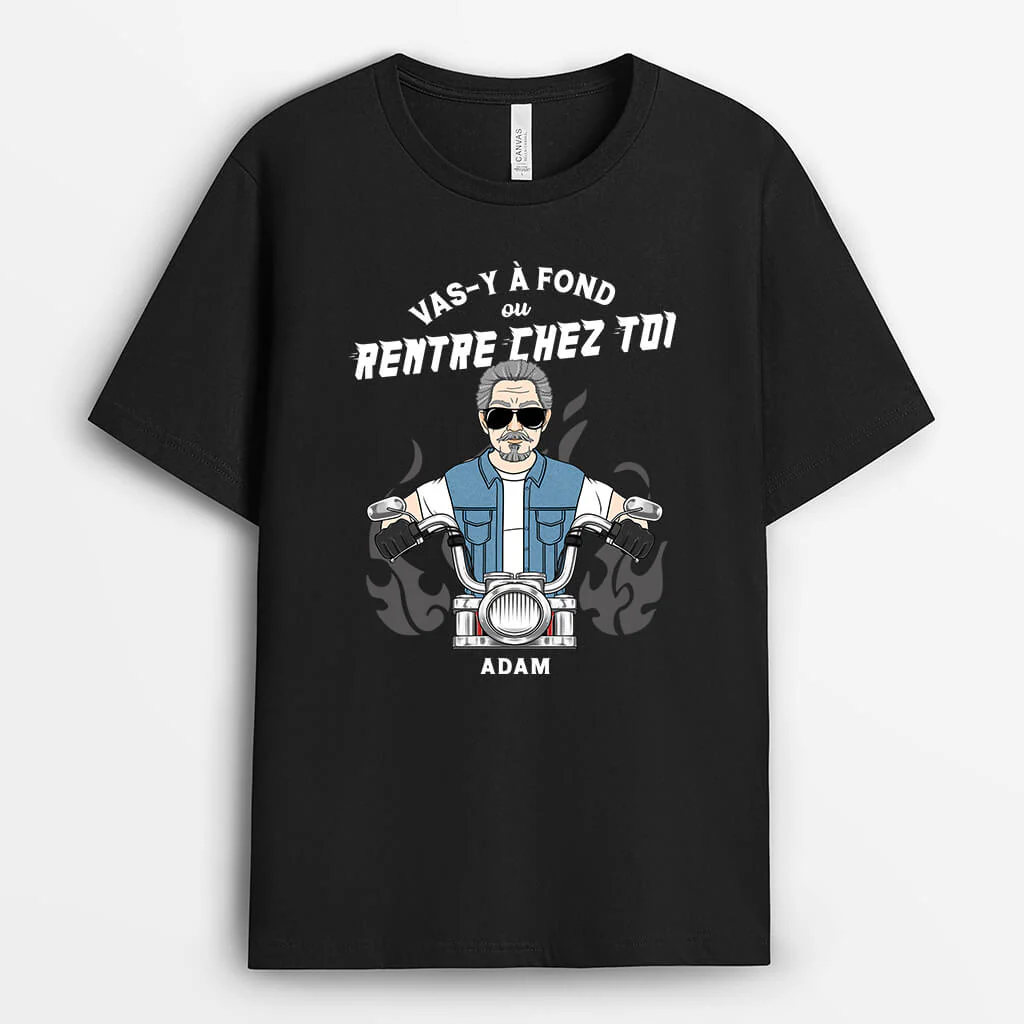 T Shirt Homme Personnalisé | Vas Y À Fond Ou Rentre Chez Toi