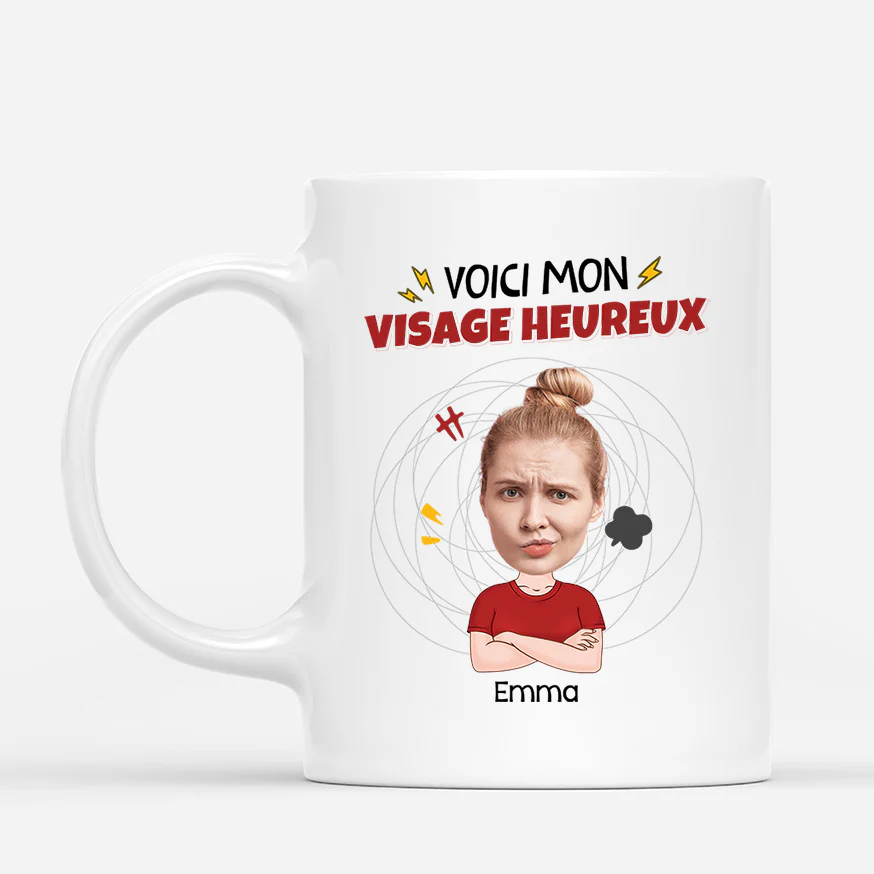 Tasse Personnalisé Humour  - Voici Mon Visage Heureux